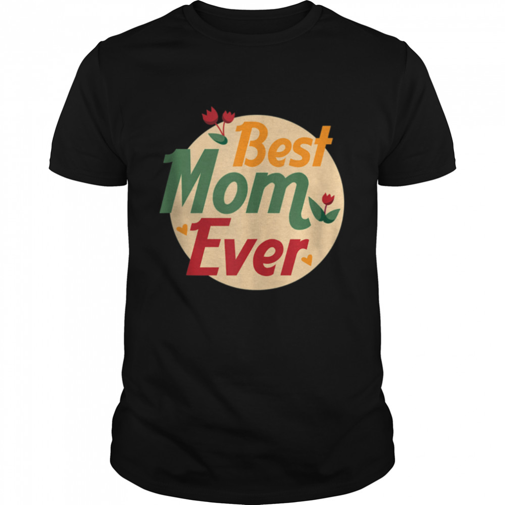 Best mom ever shirt