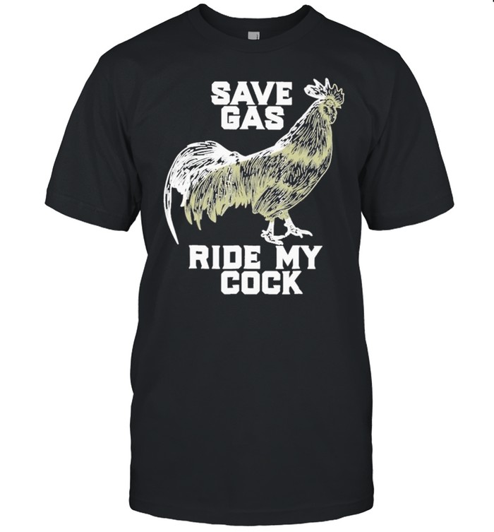 Chicken save gas ride my cock shirt Classic Men's T-shirt