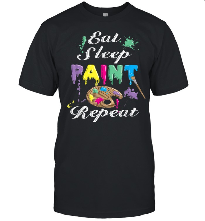 Eat Sleep Paint Repeat Shirt