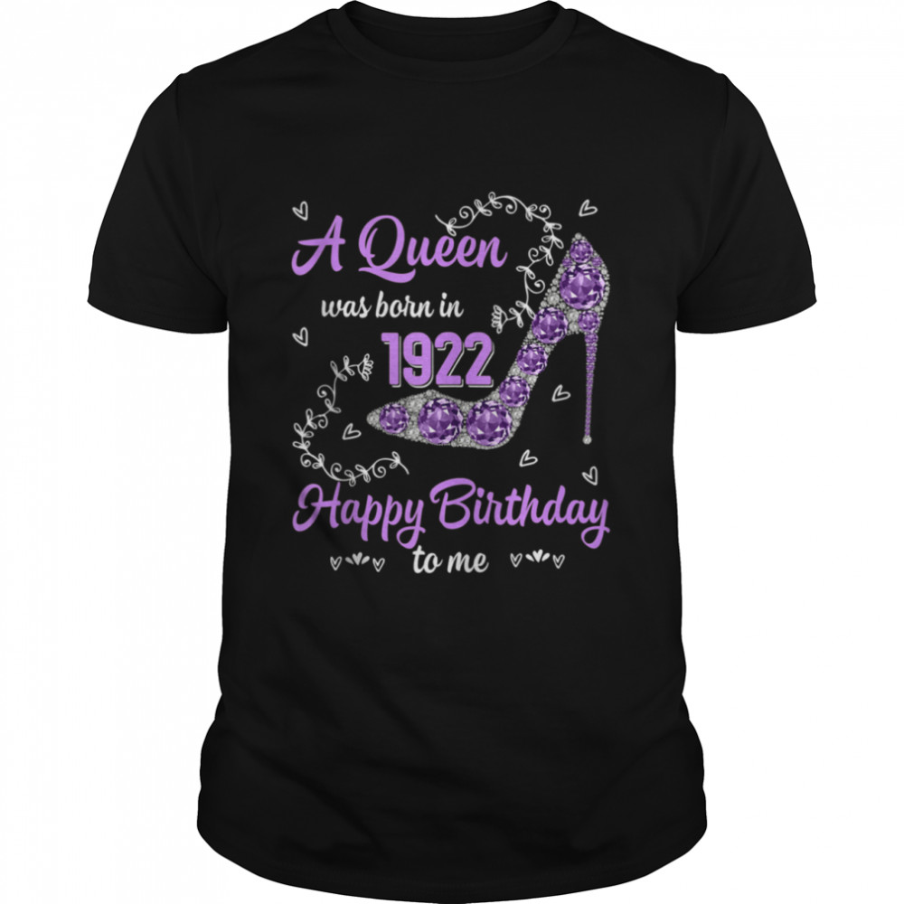 Girls Was Born In 1922 Happy Bday To Me 99 Yrs old shirt