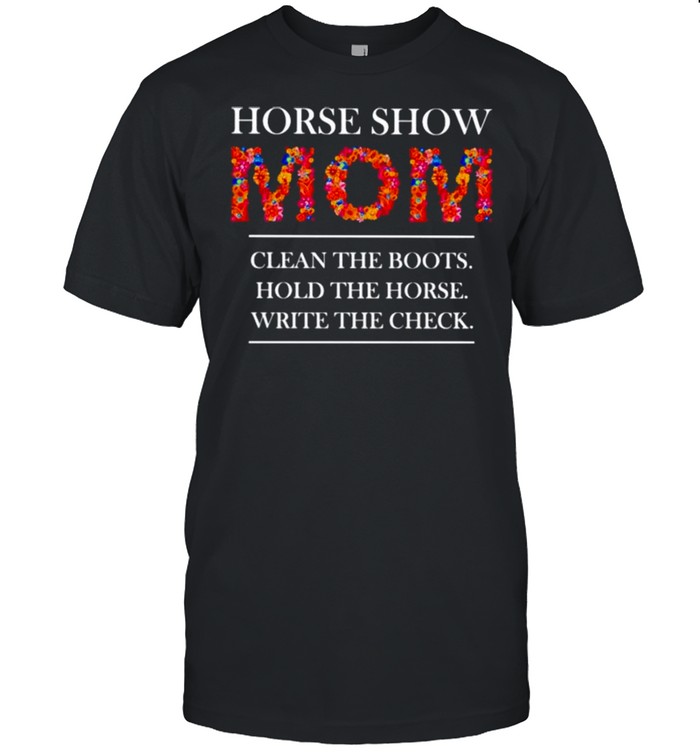 Horse show clean the boots hold the horse write the check shirt