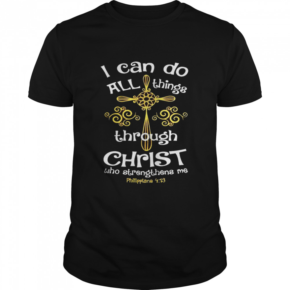 I can do all things through Christ who strengthens me shirt Classic Men's T-shirt
