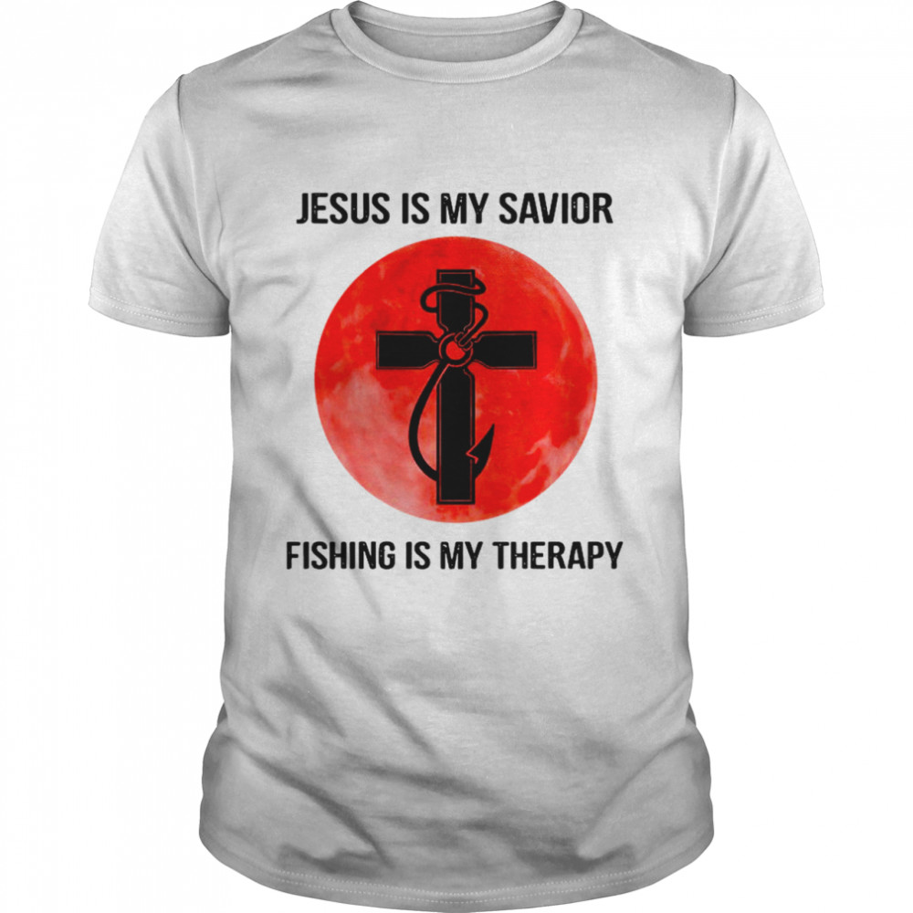 Jesus Is My Savior Fishing Is My Therapy With Red Moon shirt