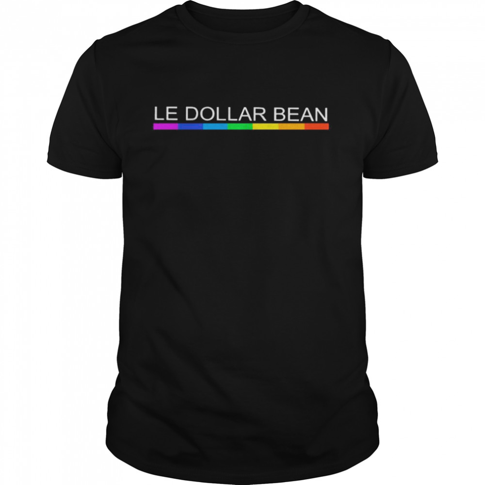 Le Dollar Bean shirt