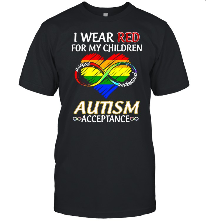 Lgbt I Wear Red For My Children Accept Understand Autism Acceptance T-shirt