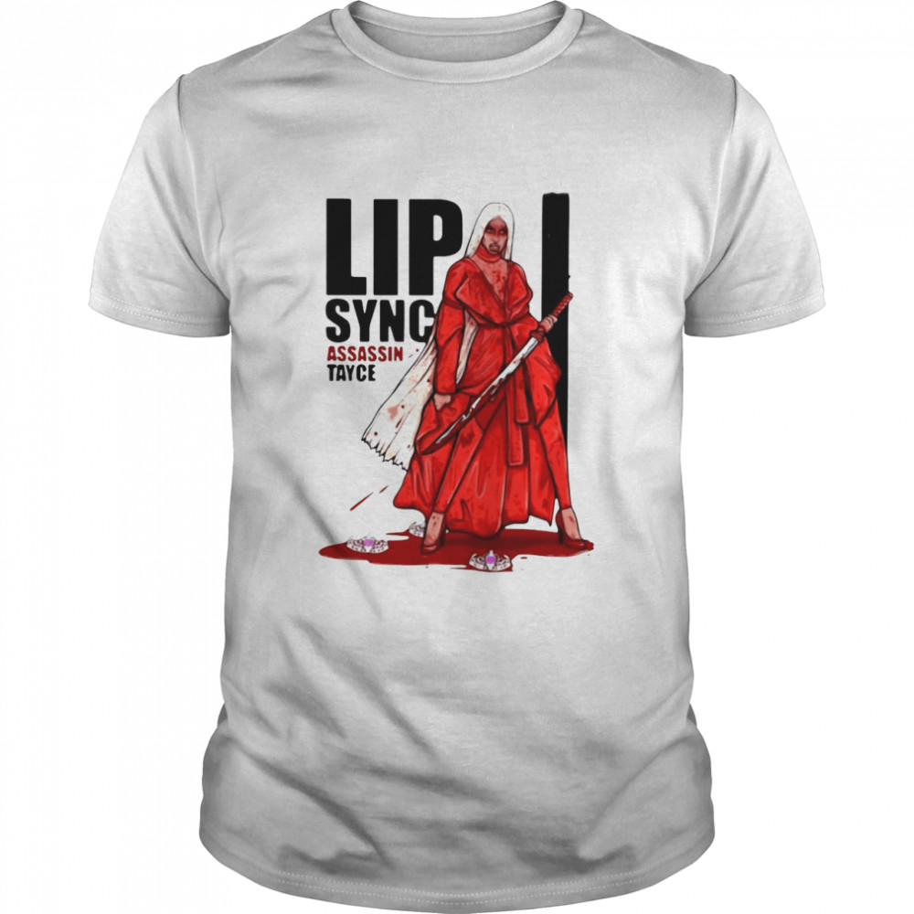 Lip Sync Assasin Tayce T-shirt