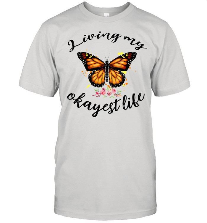Living My Okayest Life Butterfly Pessimist Shirt