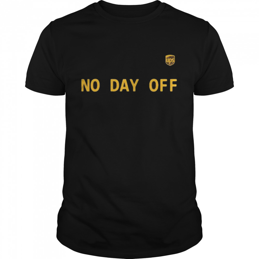 No Day Off Quote Shirt