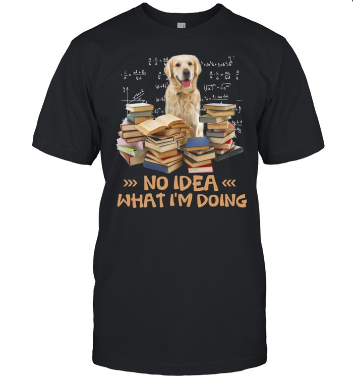 No Idea What Im Doing Dog And Books shirt