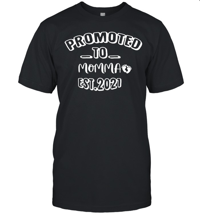 Promoted To Momma Est 2021 shirt