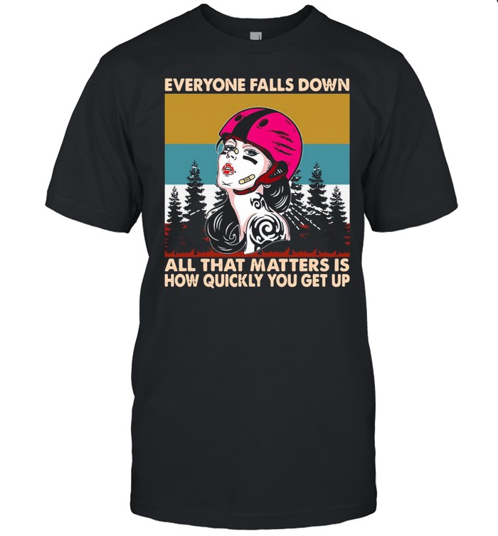 Roller Derby Everyone Falls Down All That Matters Is How Quickly You Get Up Vintage Retro T-shirt