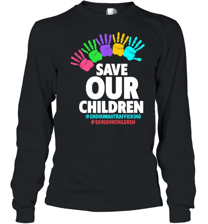Save Our Children End Human  Long Sleeved T-shirt