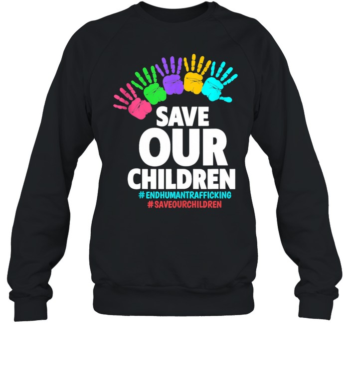 Save Our Children End Human  Unisex Sweatshirt