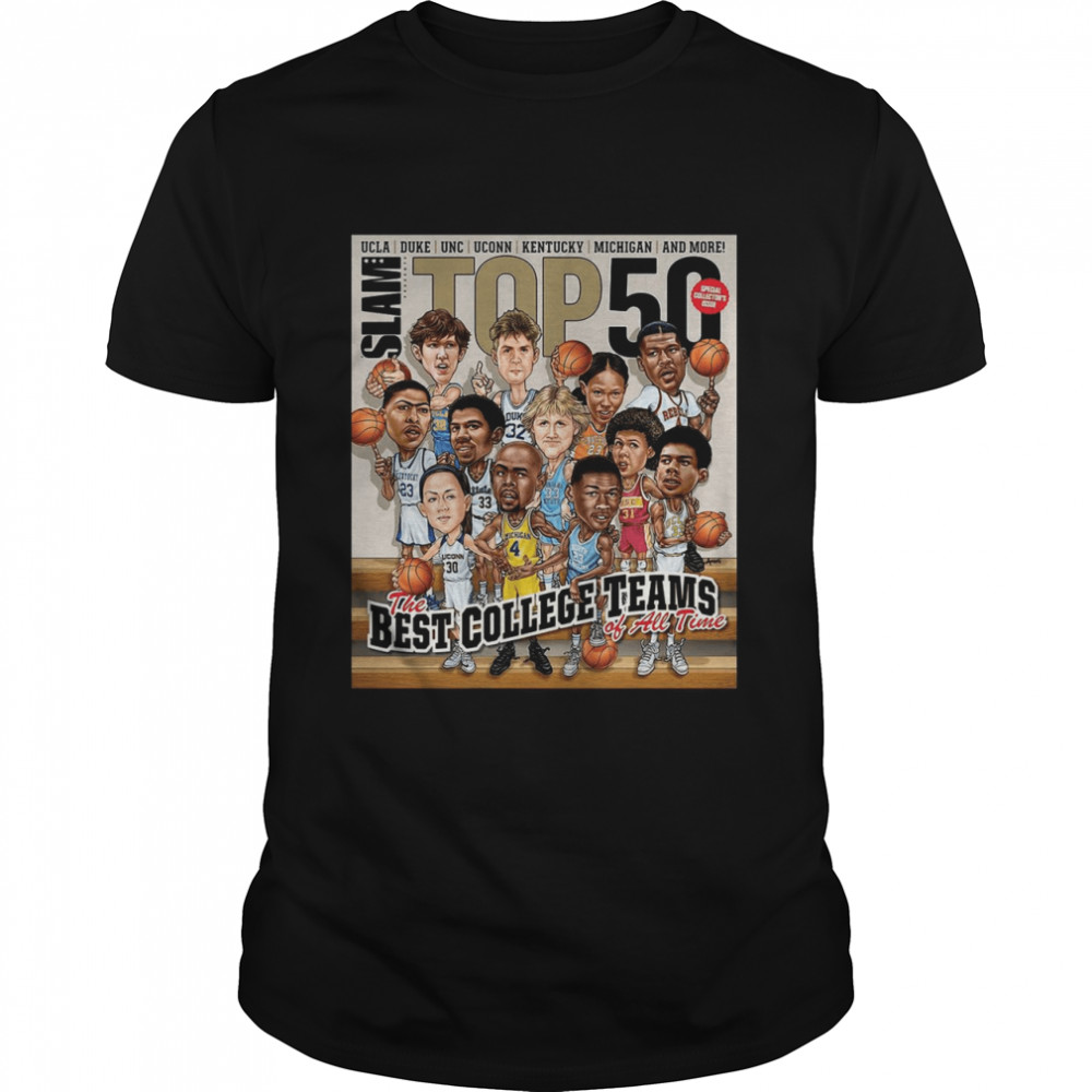 Slam ucla Duke Unc Stop 50 The Best College Teams Of All Time shirt