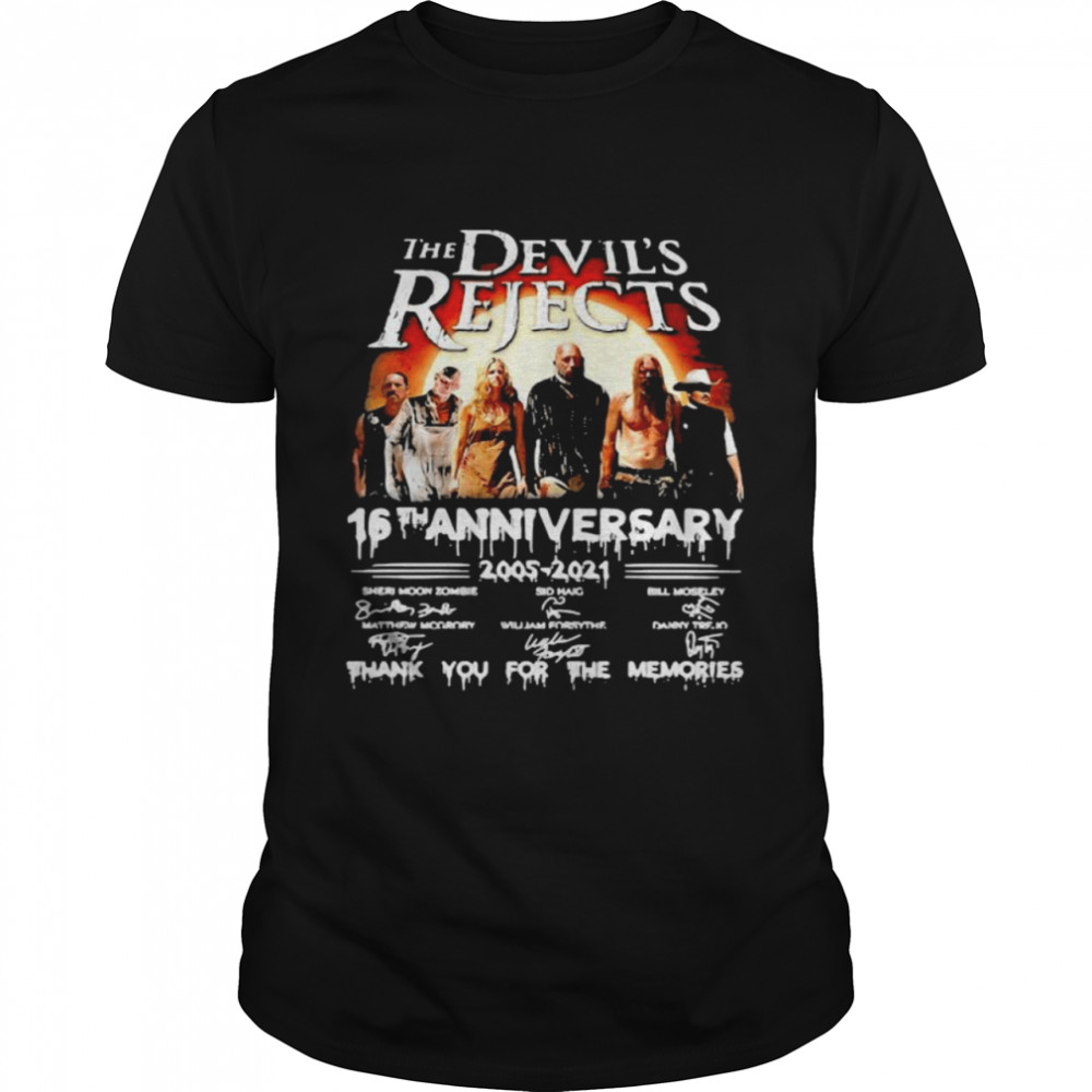 The Devil’s Rejects 16th Anniversary 2005 2021 Thank You For The Memories Signature Shirt