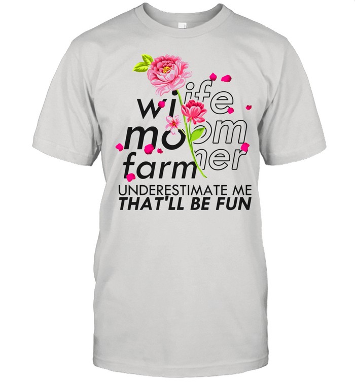 Wife Mom Farmer Mother's Day Floral Farm owner Shirt