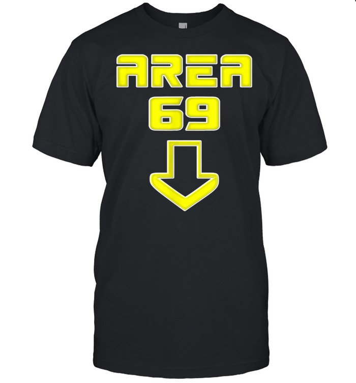 Area 69 Futuristic Meme and Humor Shirt