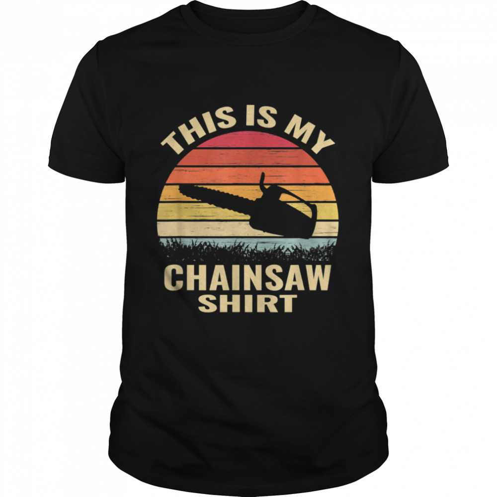 chainsaws lumberjack arborist retro vintage shirt