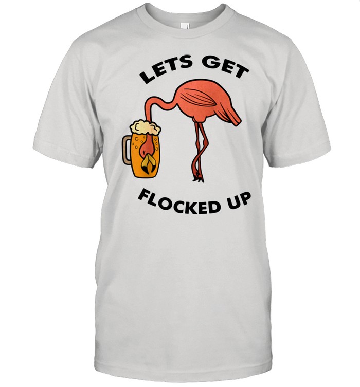 Flamingo Lets Get Flocked up Party Tropical Shirt