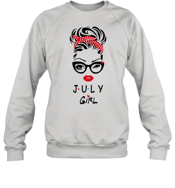 July Girl Friend Show TV 2021 shirt Unisex Sweatshirt