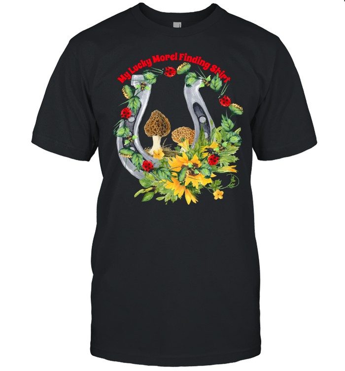 Lucky Morel Finding Mushroom Hunting Horseshoe Shirt