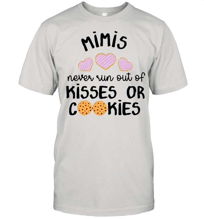 Mimis Never Run Out Of Kisses Or Cookies T-shirt