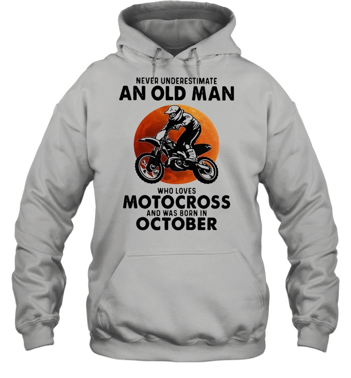 Never Underestimate An Old Man Who Loves Motocross And Was Born In October Blood Moon  Unisex Hoodie