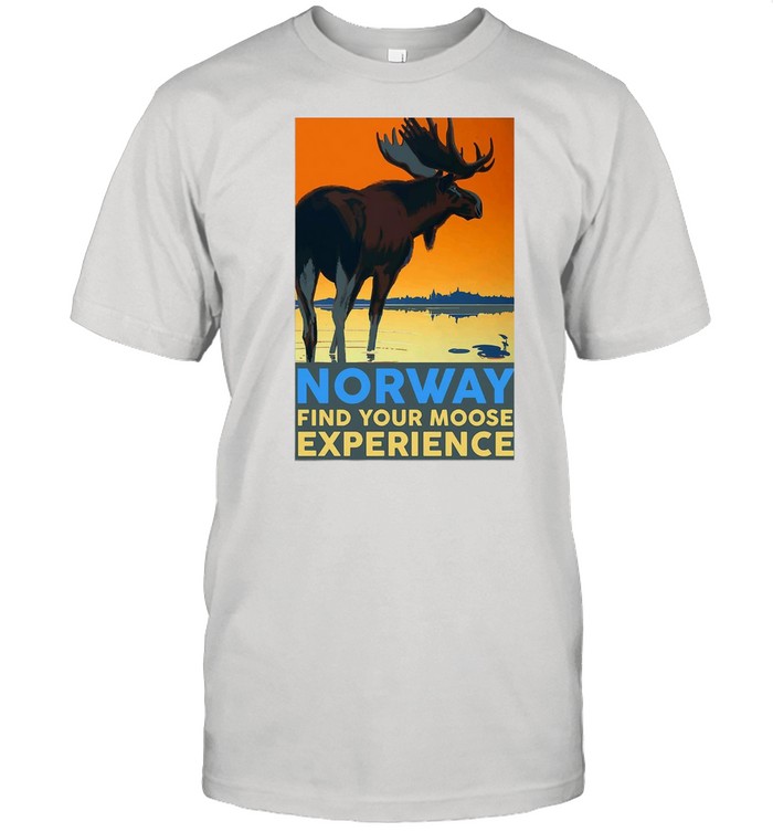 Norway Find Your Moose Experience shirt