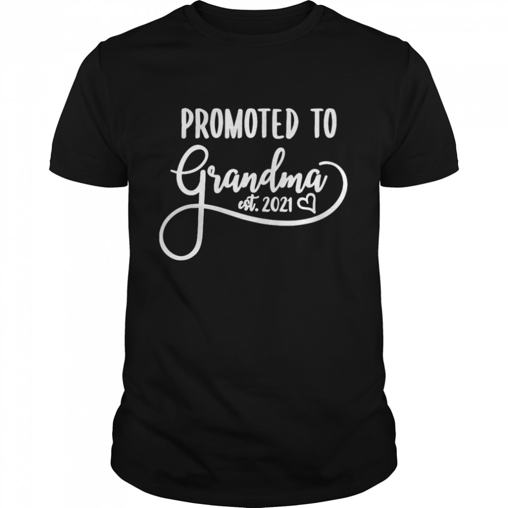 Promoted To Grandma Est. 2021 First Time Grandma 2021 Classic shirt