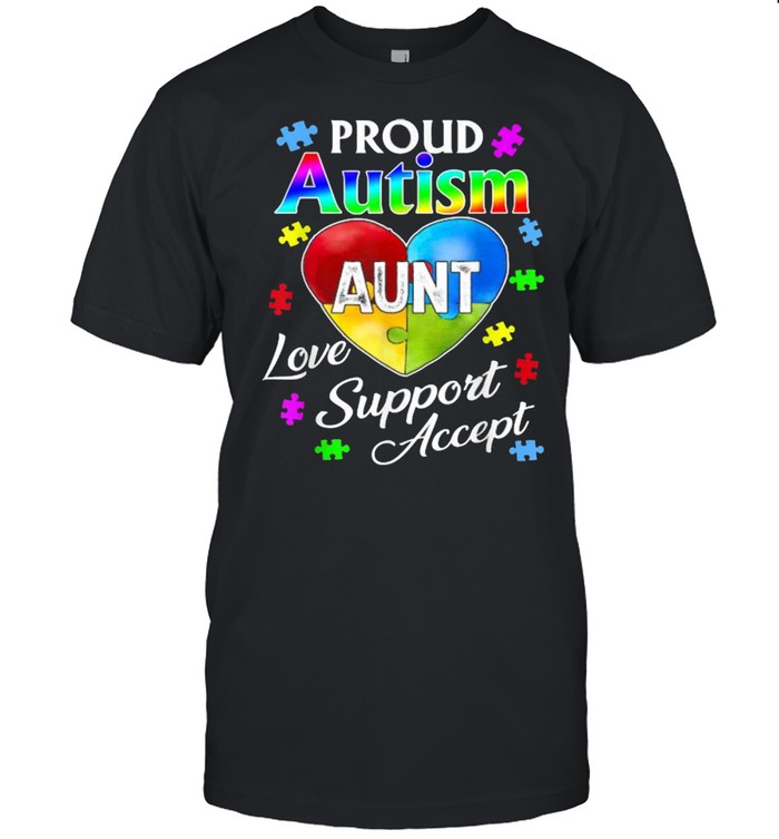 Proud Autism Aunt Love Support Accept Help Awareness Shirt