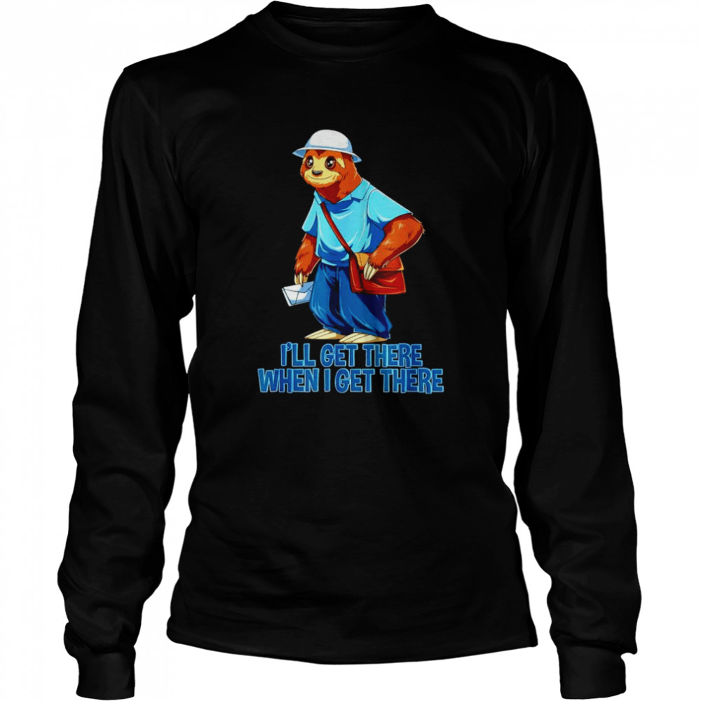 Sloth Mailman Ill get there when I get there shirt Long Sleeved T-shirt
