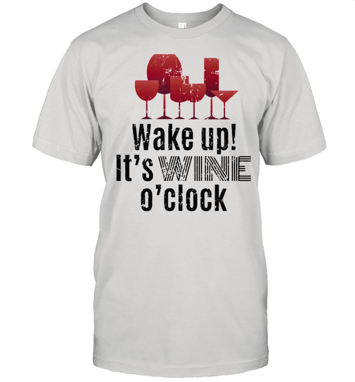 Wake Up For Wine Shirt