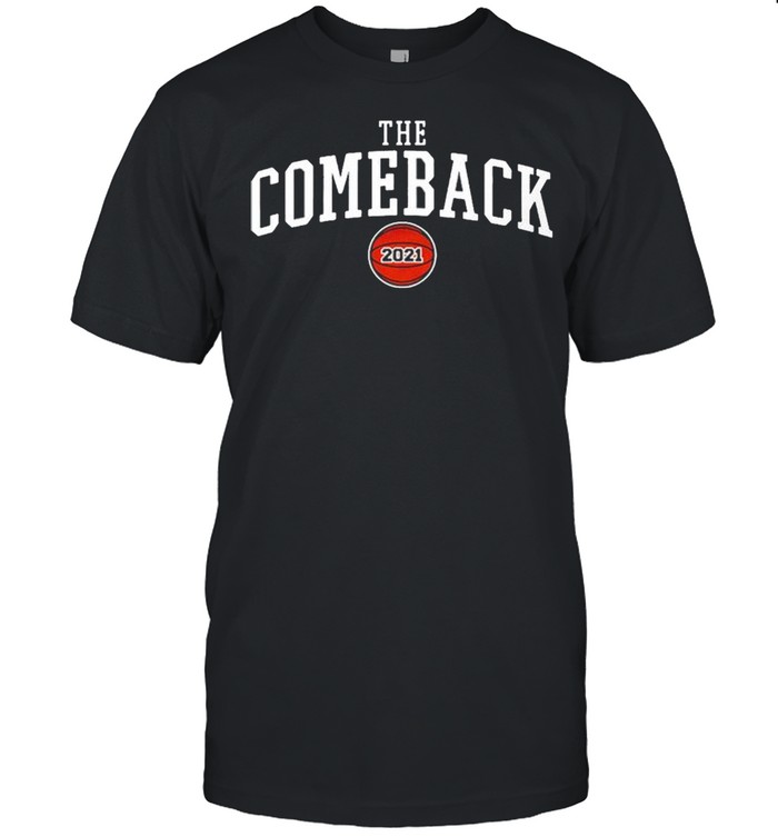 2021 the comeback basketball shirt