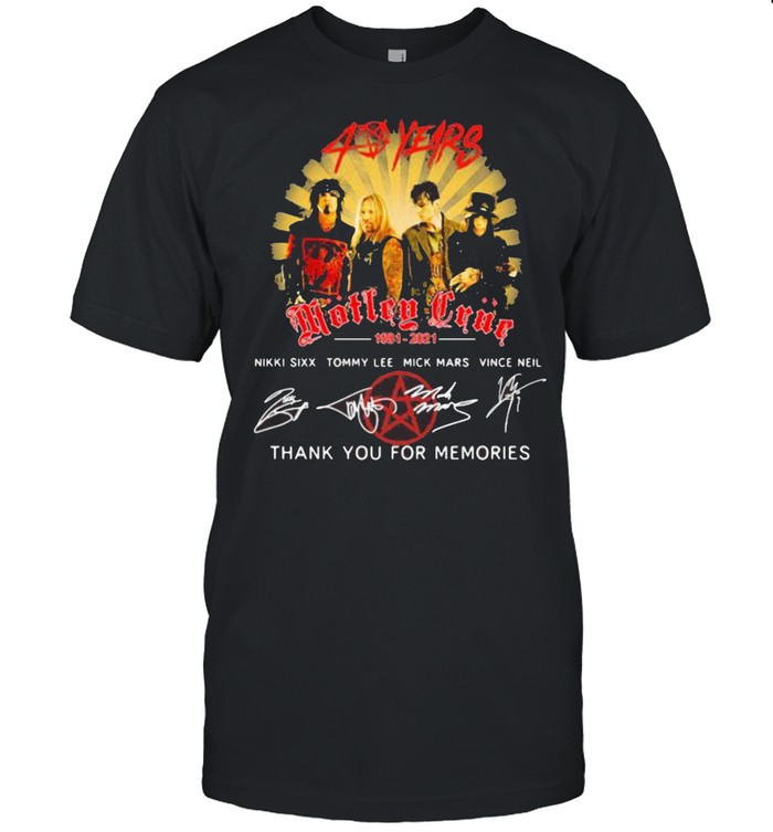 40 Years Motley Crue 1981 2021 Thank You For The Memories Signature Shirt