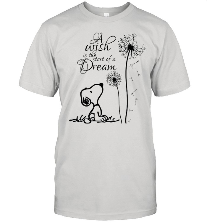 A Wish Is The Start Of A Dream Snoopy Dandelion Shirt