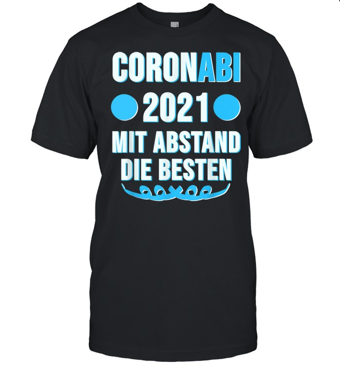 Abitur 2021 CoronABI Abschluss lustiger Abi Spruch Shirt