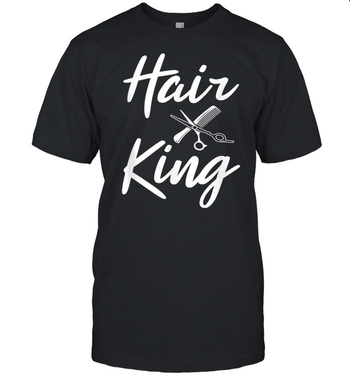 Barber Hair King Hair Trimmer Idea Barber Shop Shirt