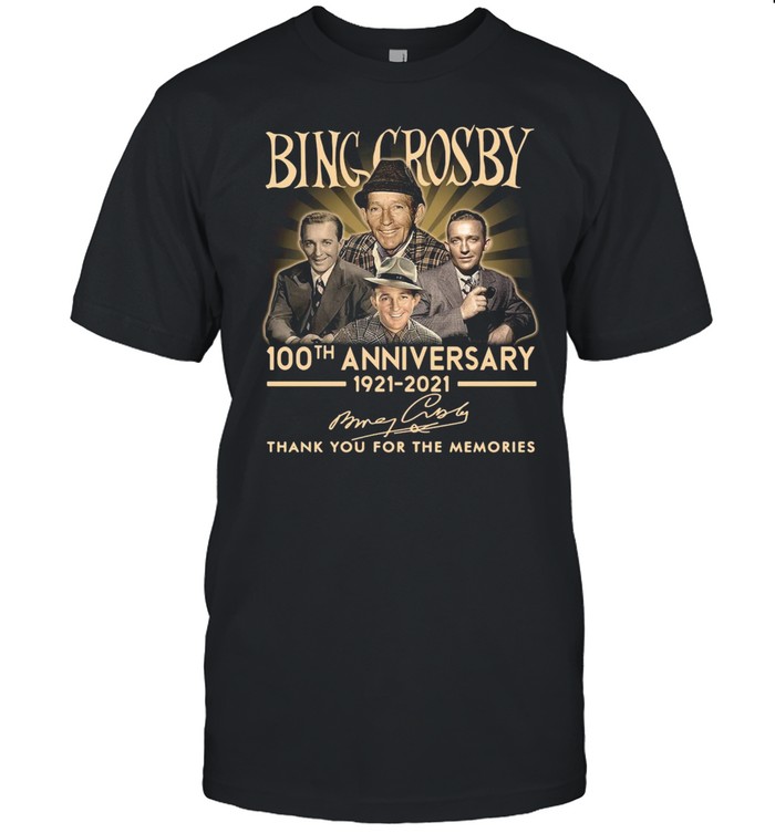 Bing Crosby 100th Anniversary 1921 2021 Thank You Signatures shirt