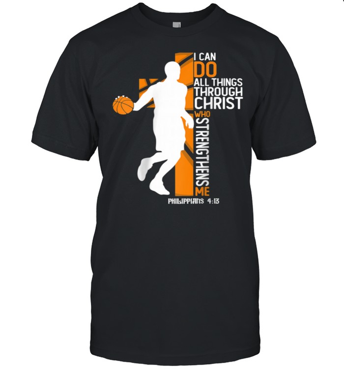 Christian Basketball Cross I Can Do All Things Through Jesus Shirt