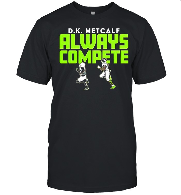 D.K Metcalf always compete shirt