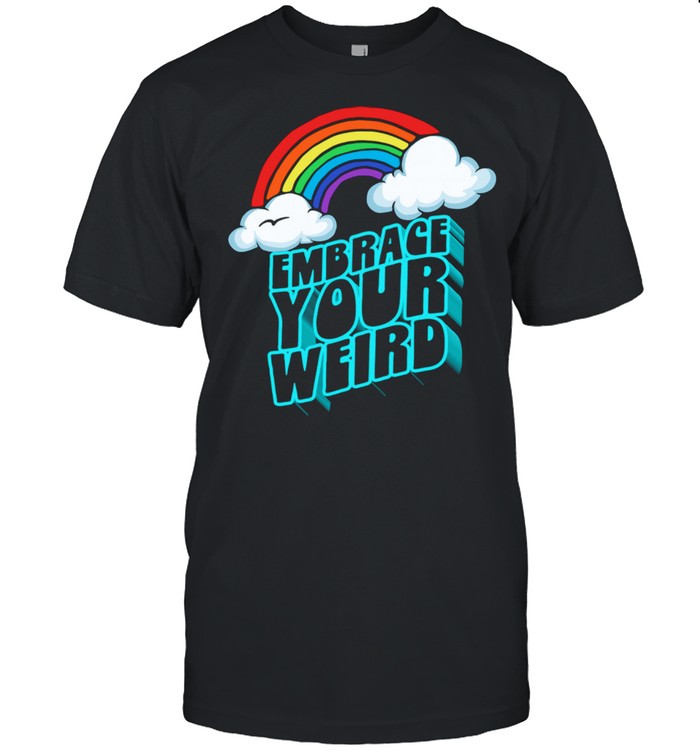 Embrace Your Weird Fun Retro 80s Rainbow Shirt