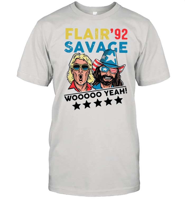 Flair’ 92 Savage Wooo Yeah Shirt