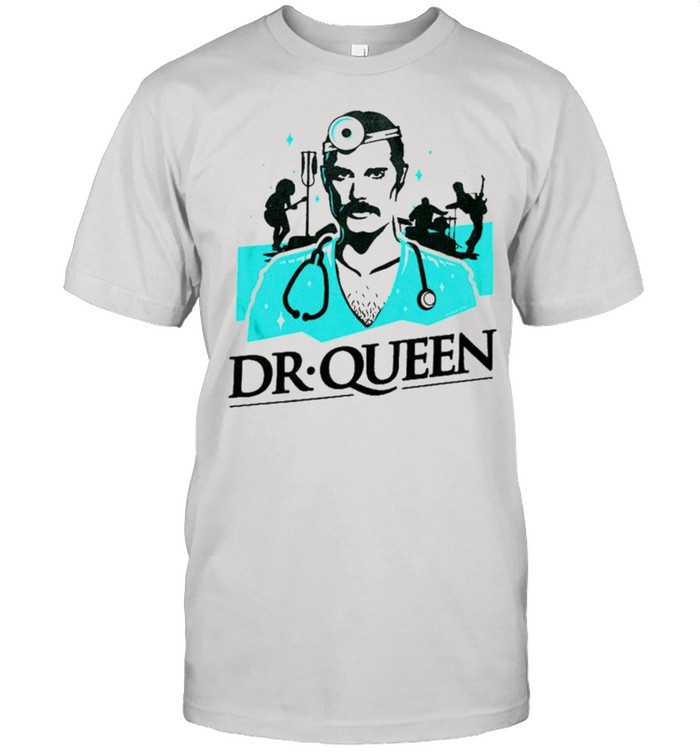 Freddie Mercury Dr. Queen it’s a kind of medic shirt