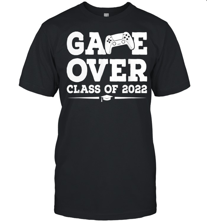 Game Over Class Of 2022 Graduation Senior 22 Back To School Shirt