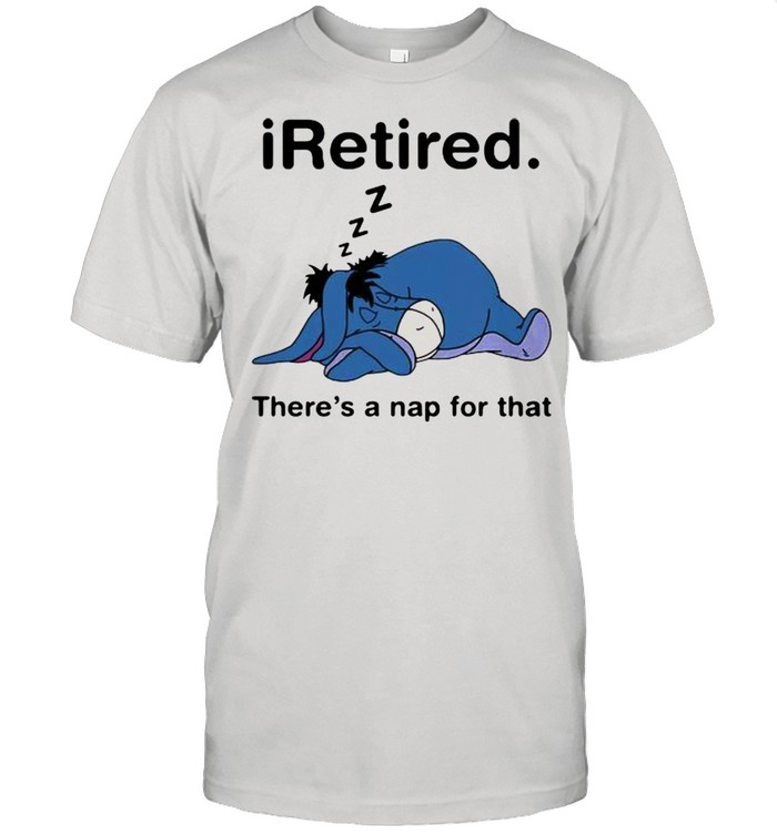 I Retired There’s A Nap For That Donkey Shirt