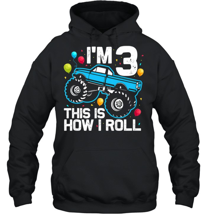 I'm 3 This Is How I Roll Monster Truck 3rd Birthday  Unisex Hoodie