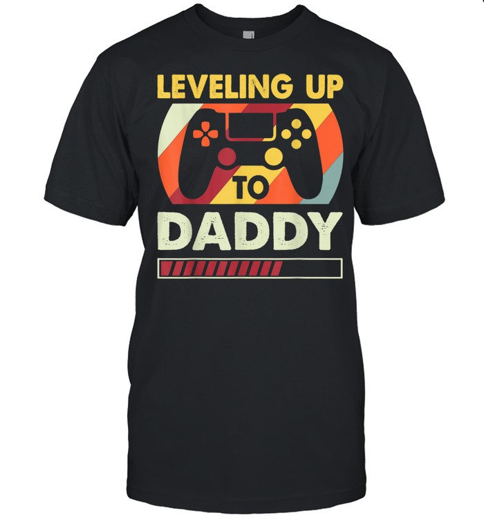 Leveling Up To Daddy shirt