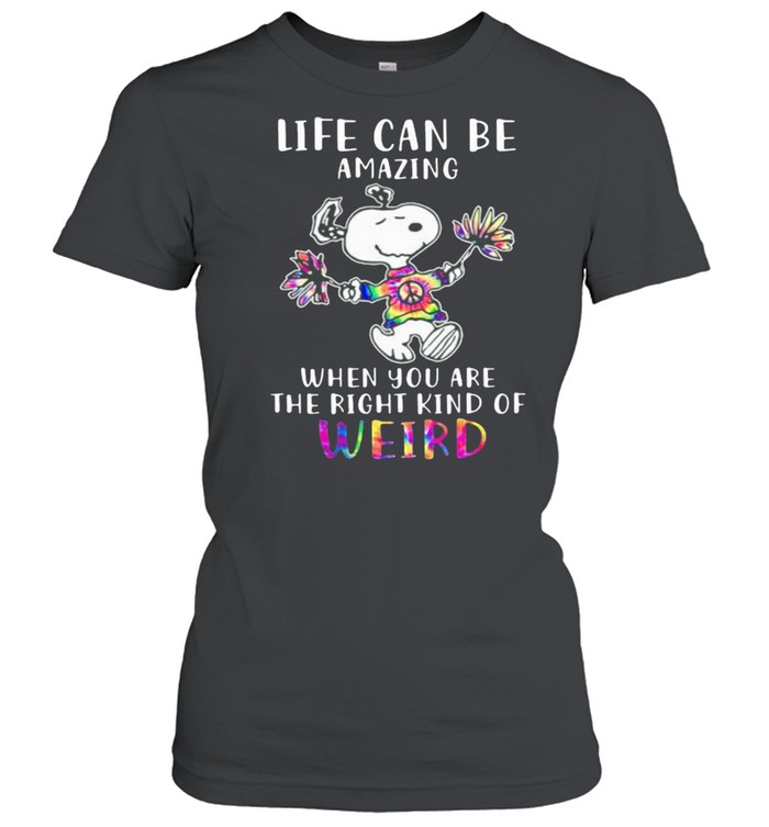Life Can Be Amazing When You Are The Right Kind Of Weird Snoopy Hippie  Classic Women's T-shirt
