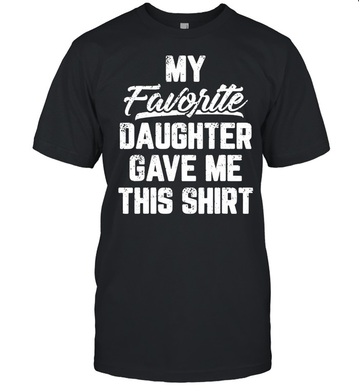 My favorite daughter gave me this us 2021 shirt