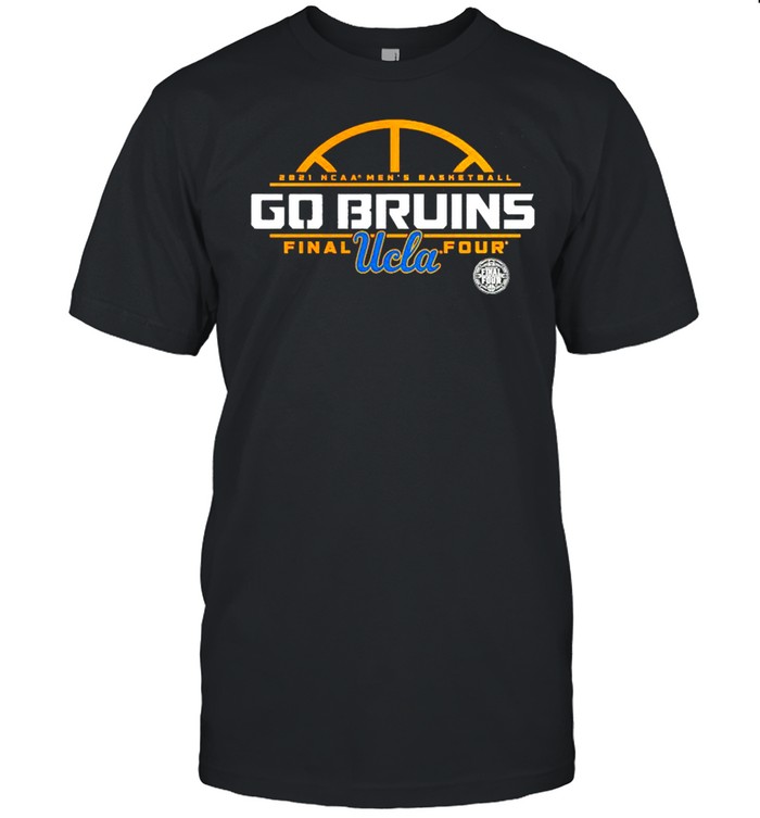 NCCA men’s basketball go Bruins final four UCLA shirt